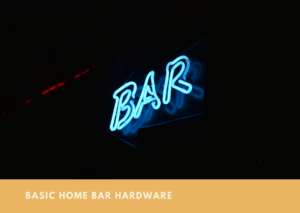 Basic Home Bar Hardware