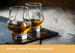 Should I Drink Whiskey Straight
