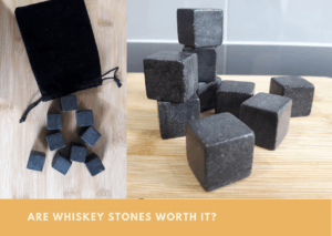 Are Whiskey Stones Worth It