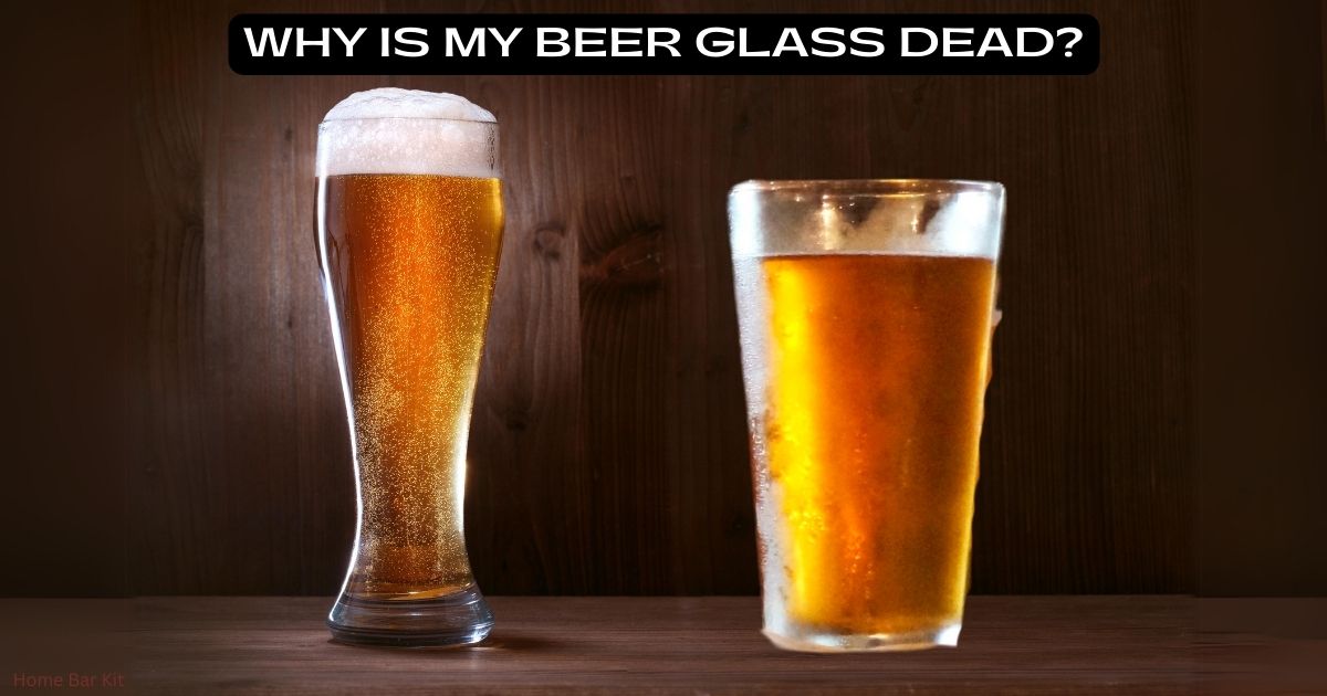 The Reasons For A Dead Beer Glass