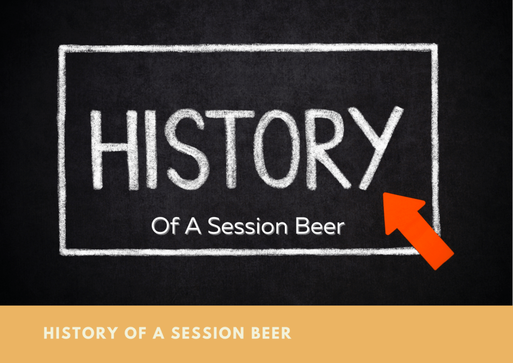What The Hell Is A Session Beer And The History Of A Session Beer