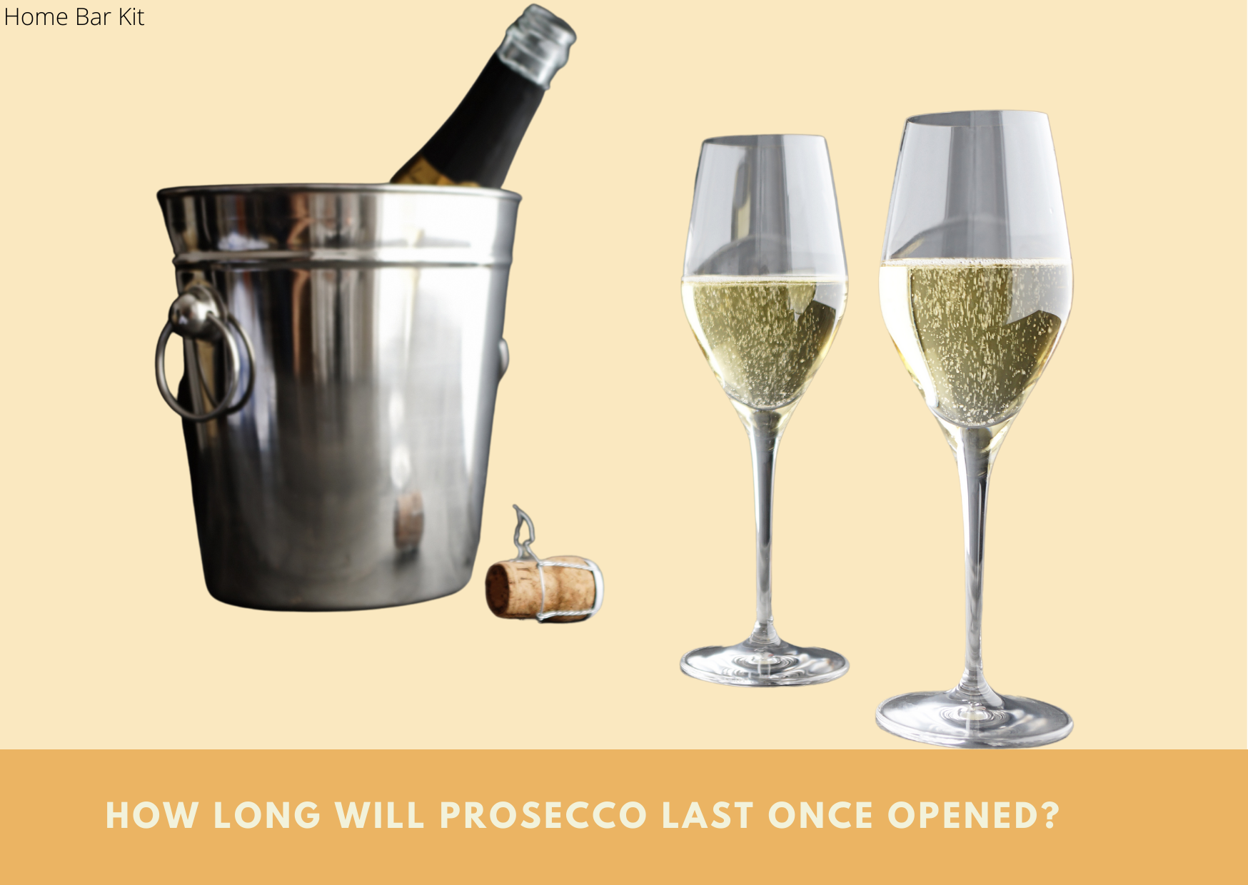 How Long Will Prosecco Last Once Opened