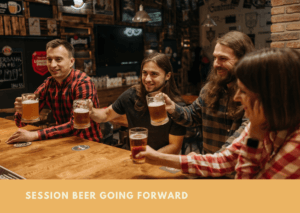 What The Hell Is A Session Beer And Going Forward