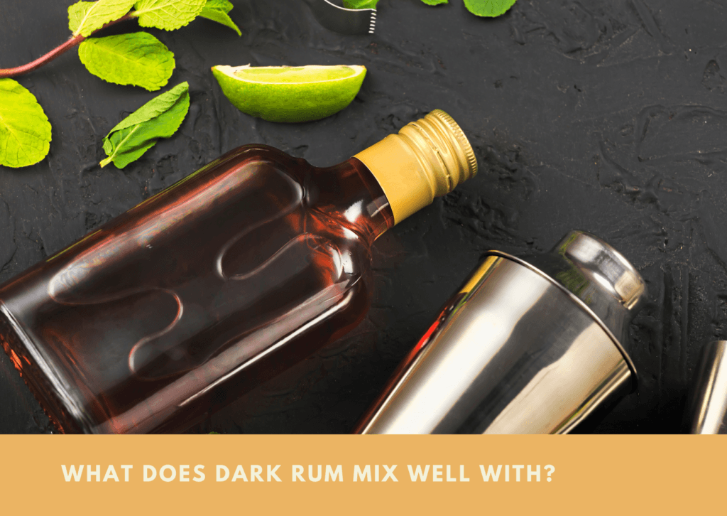 What Does Dark Rum Mix Well With? Home Bar Kit