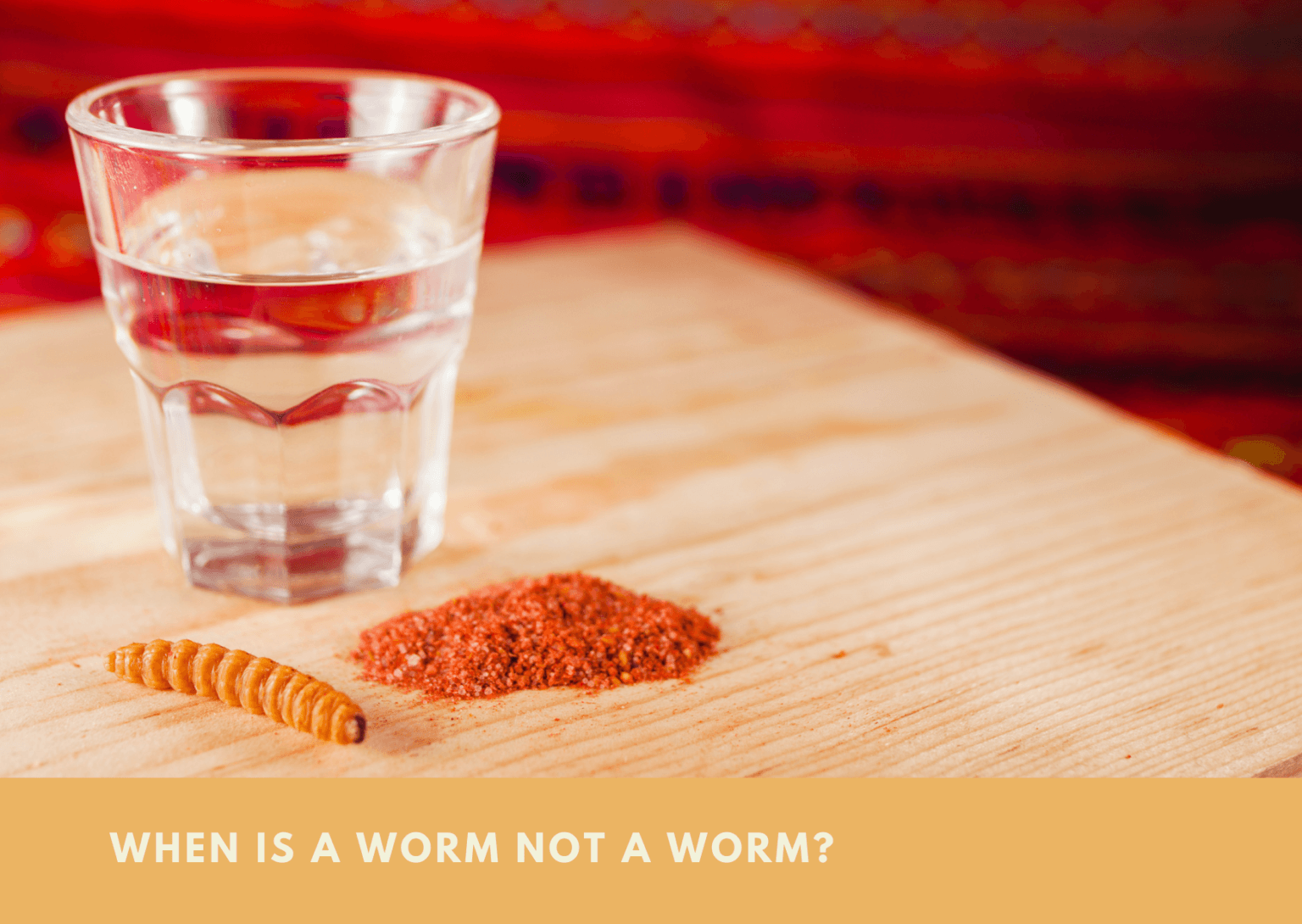 What Is The Purpose Of Putting A Worm In Tequila? Home Bar Kit