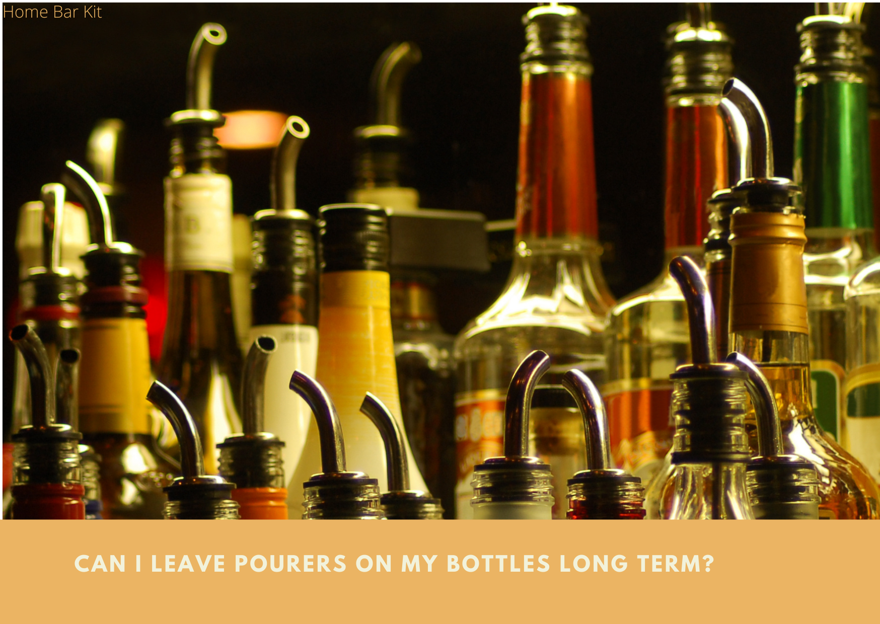 Can I Leave Pourers On My Bottles Long Term