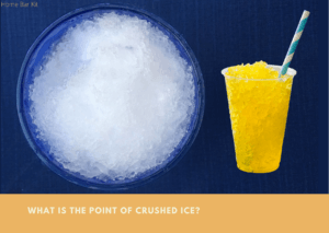 What's The Point Of Crushed Ice