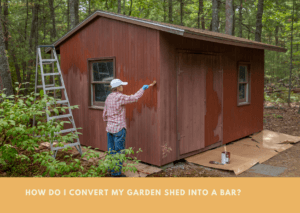 Can I Convert Ny Garden Shed Into A Bar