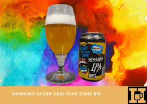 Drinking Easier Said Than Done IPA