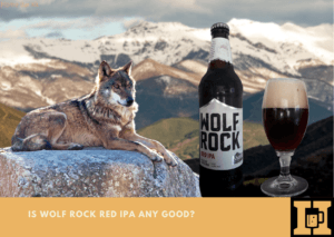 Is Wolf Rock Red IPA Any Good