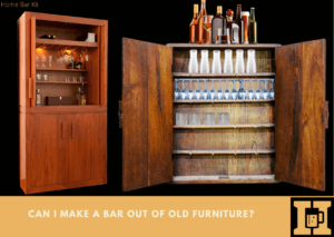 Can I Make A Bar Out Of Old Furniture