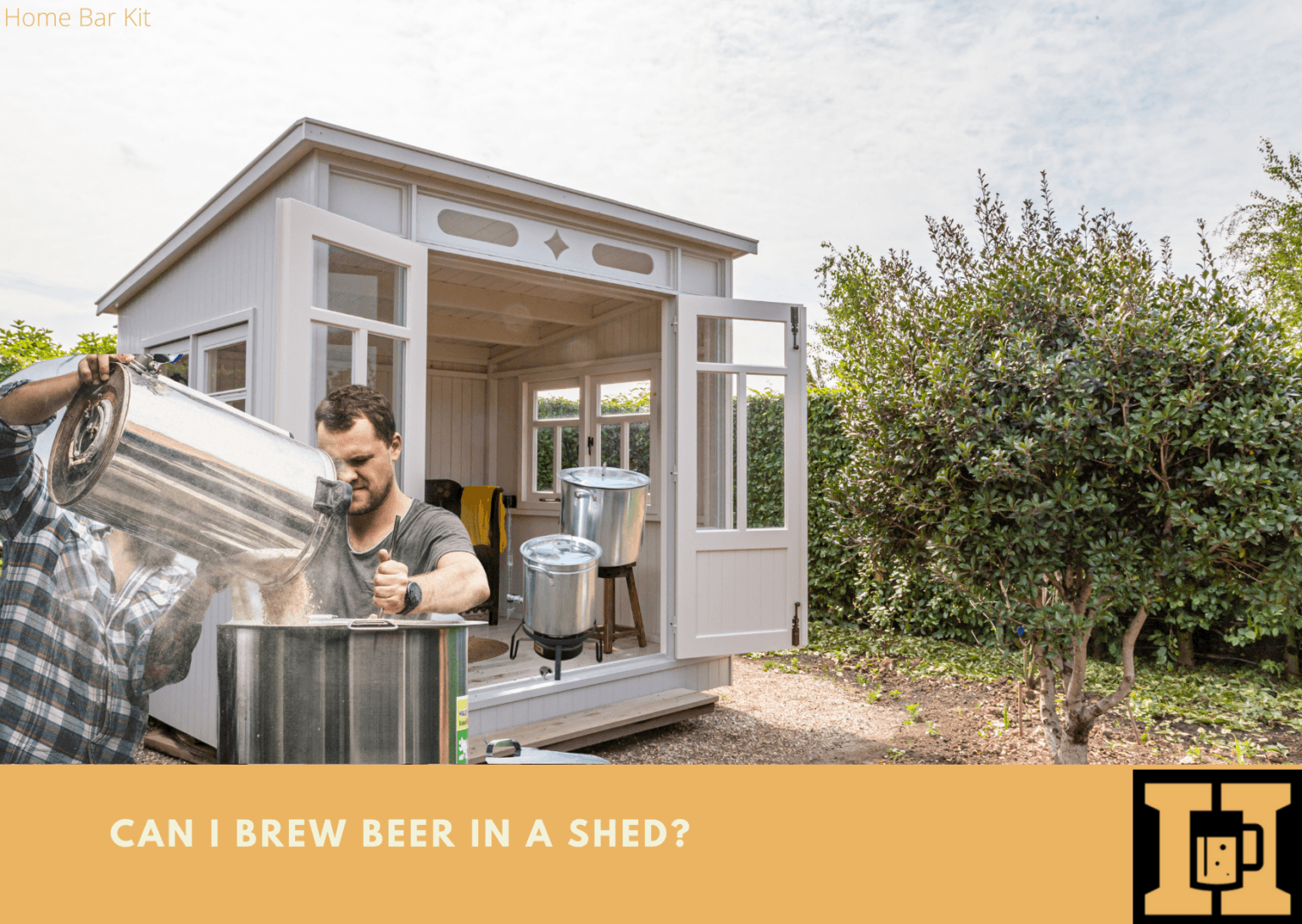 Can I Brew Beer In A Shed Home Bar Kit