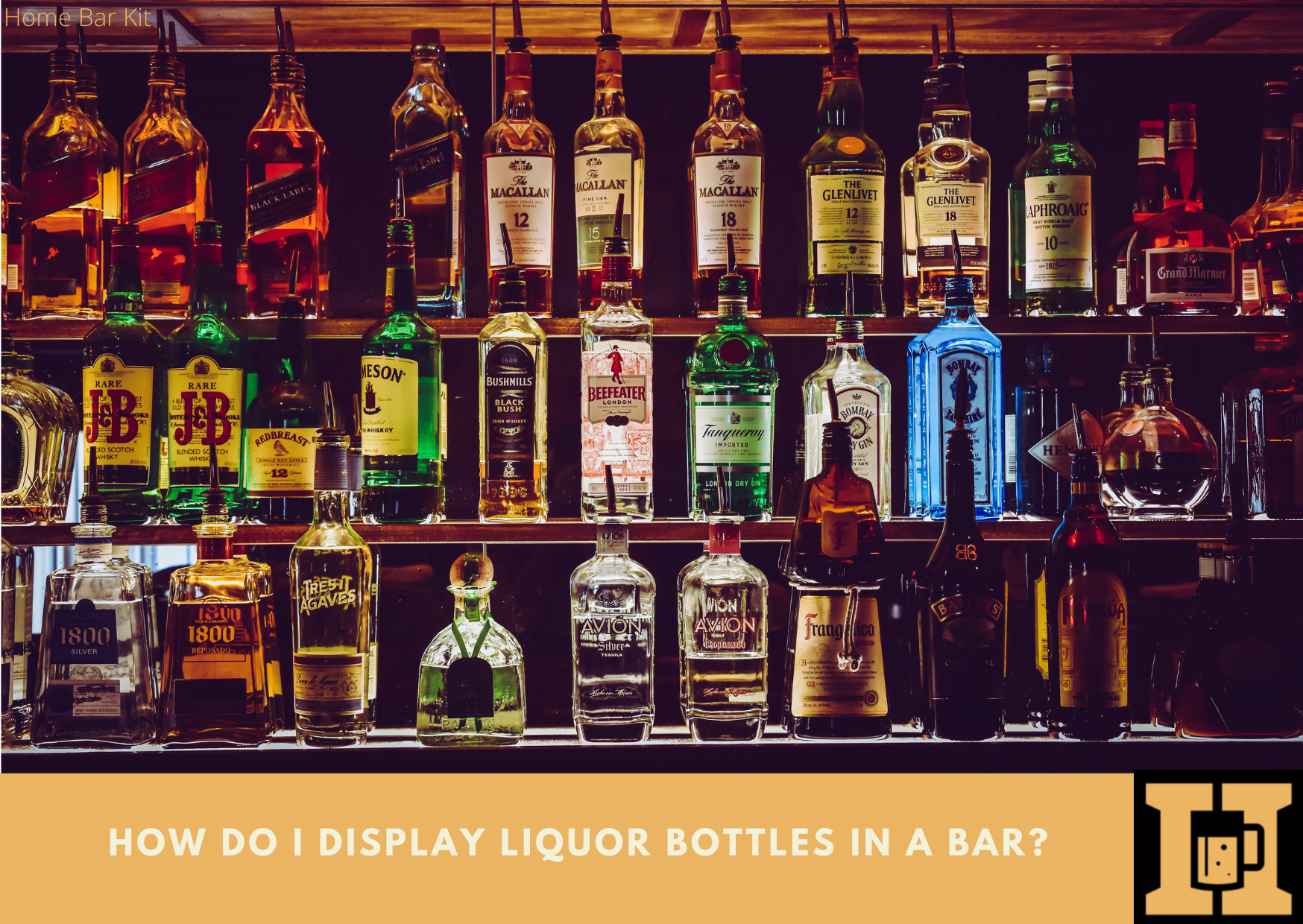 How Do I Display Liquor Bottles In A Bar