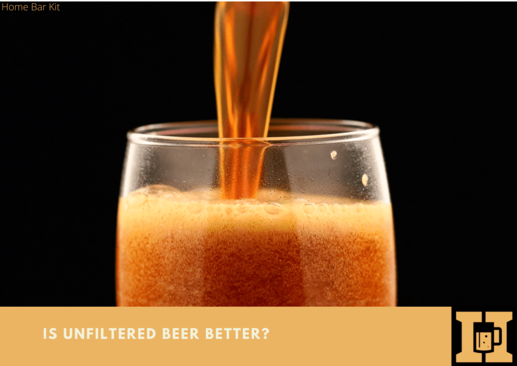 What Is The Difference Between Filtered And Unfiltered Beers