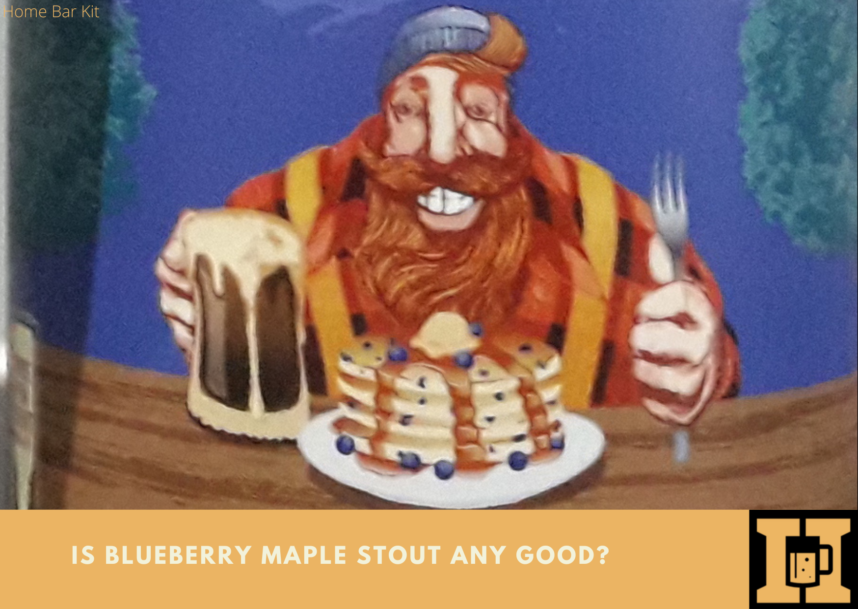 Is Blueberry Maple Stout Any Good