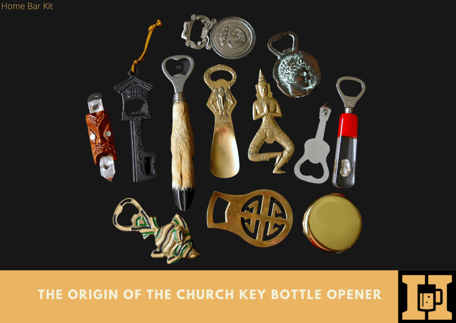 Why Are Bottle Openers Called Church Keys? Home Bar Kit