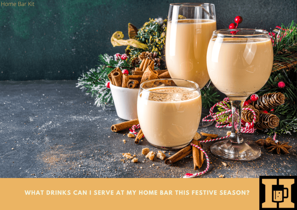 What Drinks Can I Serve At My Home Bar This Festive Season