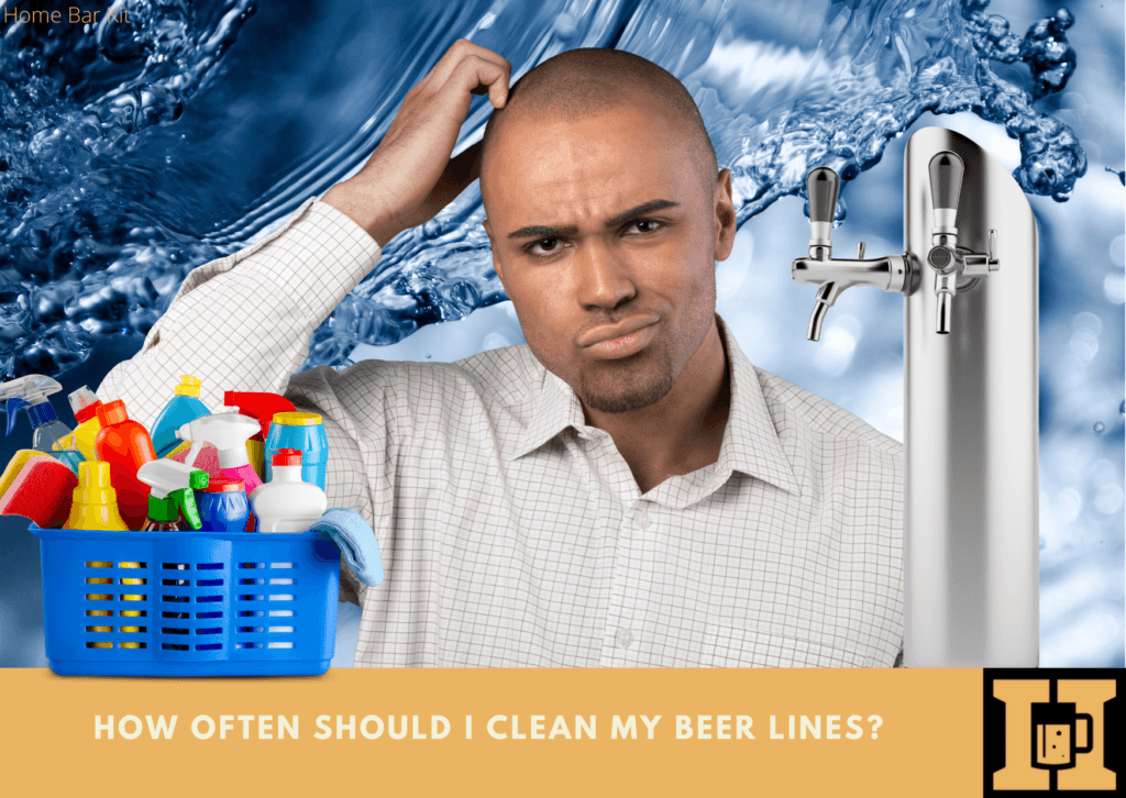 How Often Should I Clean My Beer Lines? Home Bar Kit