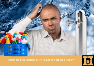 How Often Should I Clean My Beer Lines