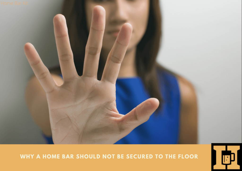 Should A Home Bar Be Secured To The Floor