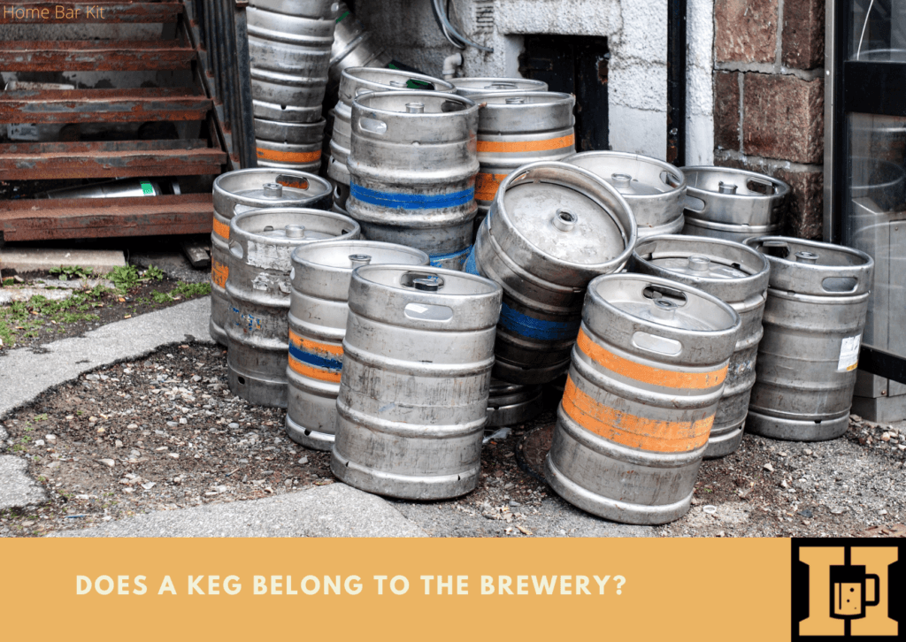 Does A Beer Keg Belong To The Brewery? Home Bar Kit