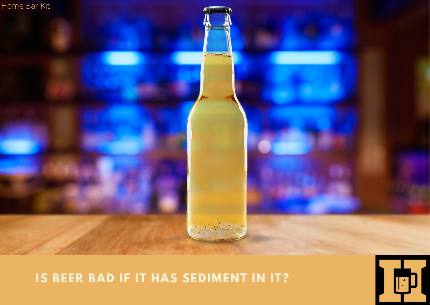 is-beer-bad-if-it-has-sediment-in-it-home-bar