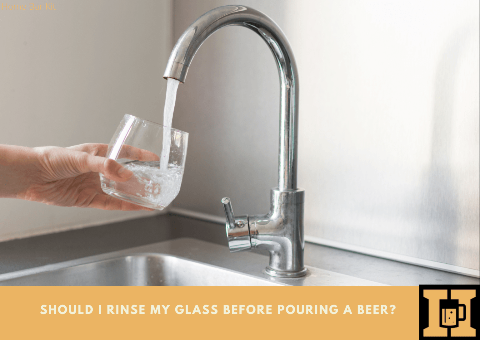 Should I Rinse My Glass Before Pouring A Beer - Home Bar Kit
