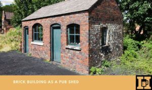 Pub Shed Perfection, What Is The Best Building