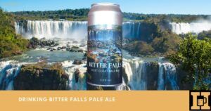 Drinking Bitter Falls West Coast Pale Ale