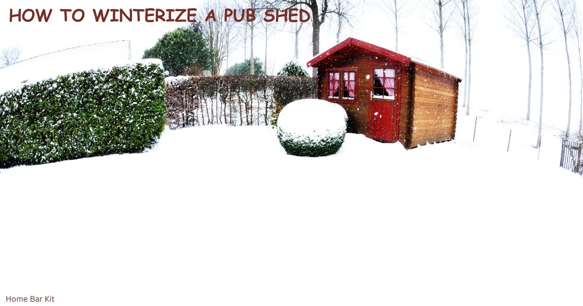 Prepare A Pub Shed For Winter