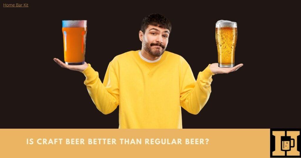 Craft Beer Vs Regular Beer