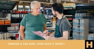 Owning A Pub Shed How Does It Work